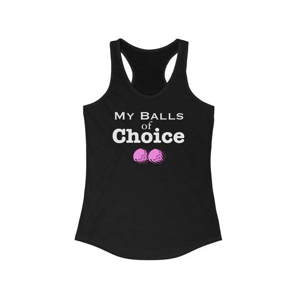 My Balls of Choice Racerback Tank