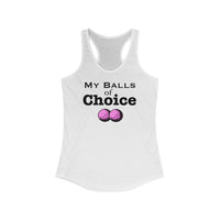 My Balls of Choice Racerback Tank