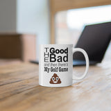 My Golf Game💩 Ceramic Mug 11oz