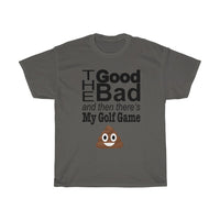 The Good The Bad T-shirt 💩