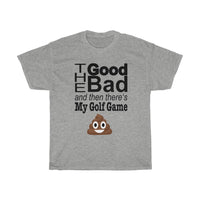 The Good The Bad T-shirt 💩